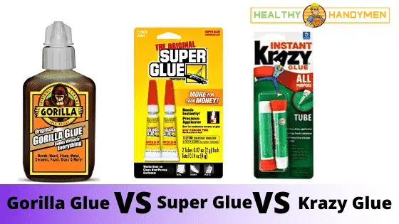 Gorilla Glue Vs Super Glue Vs Krazy Glue