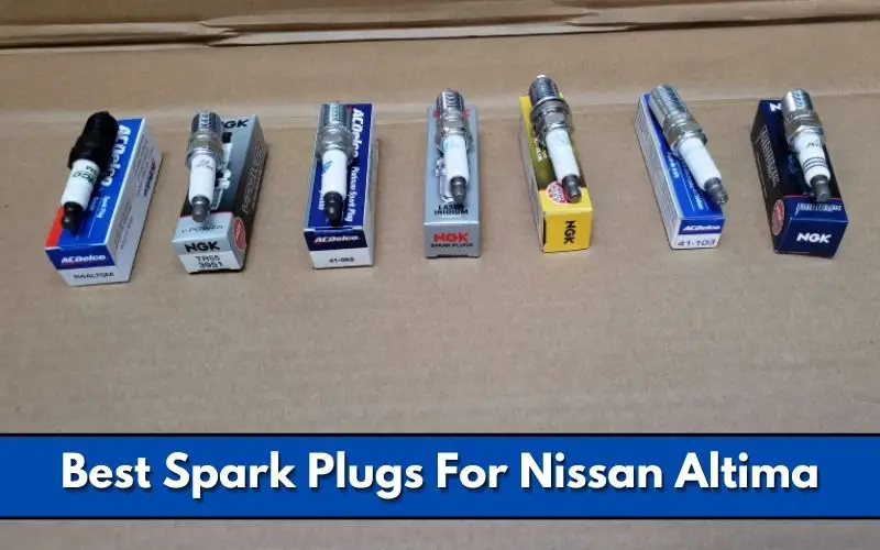 Best Spark Plugs For Nissan Altima