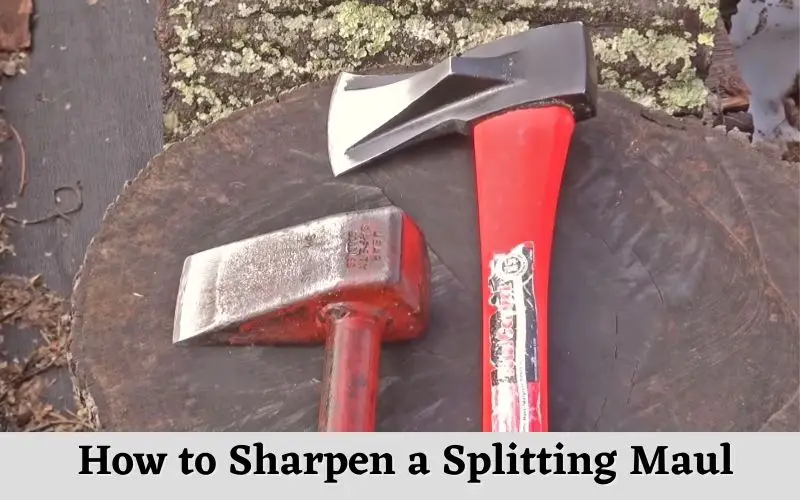 How to Sharpen a Splitting Maul