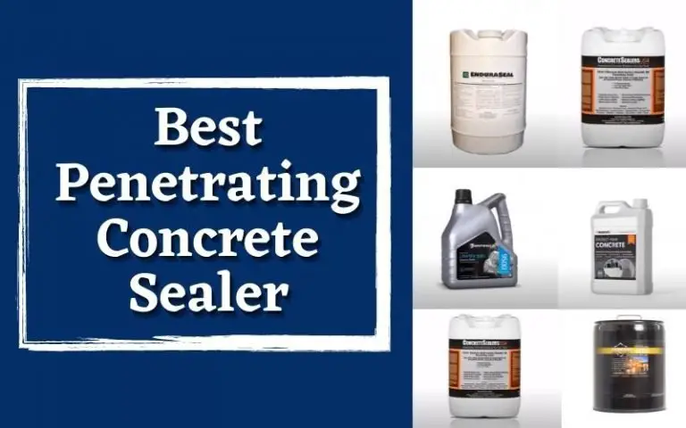 What Is The Best Penetrating Concrete Sealer: [Top 6 Picks