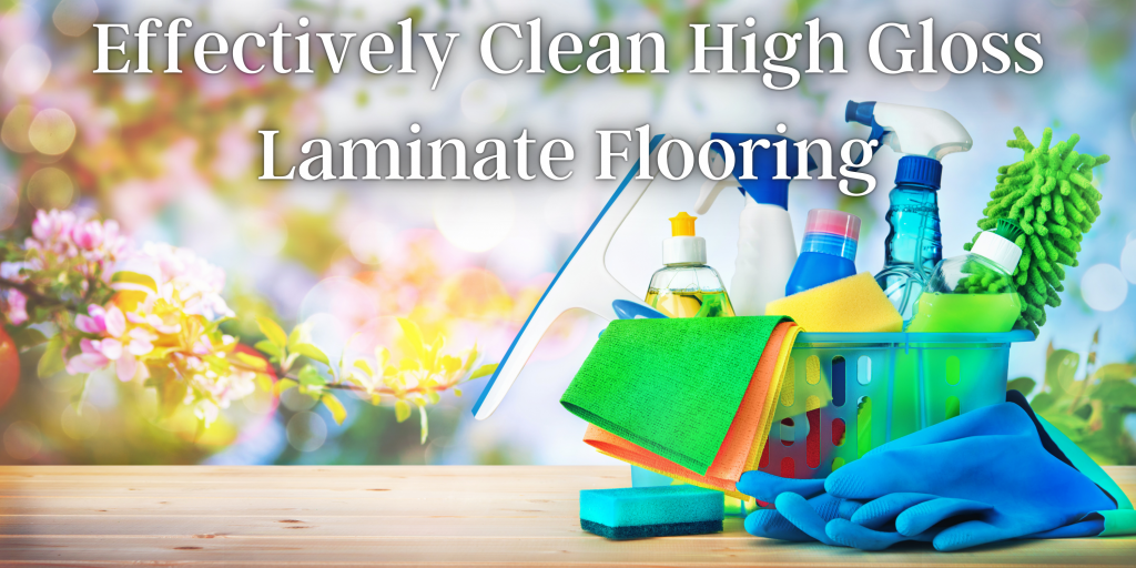 Effectively Clean High Gloss Laminate Flooring